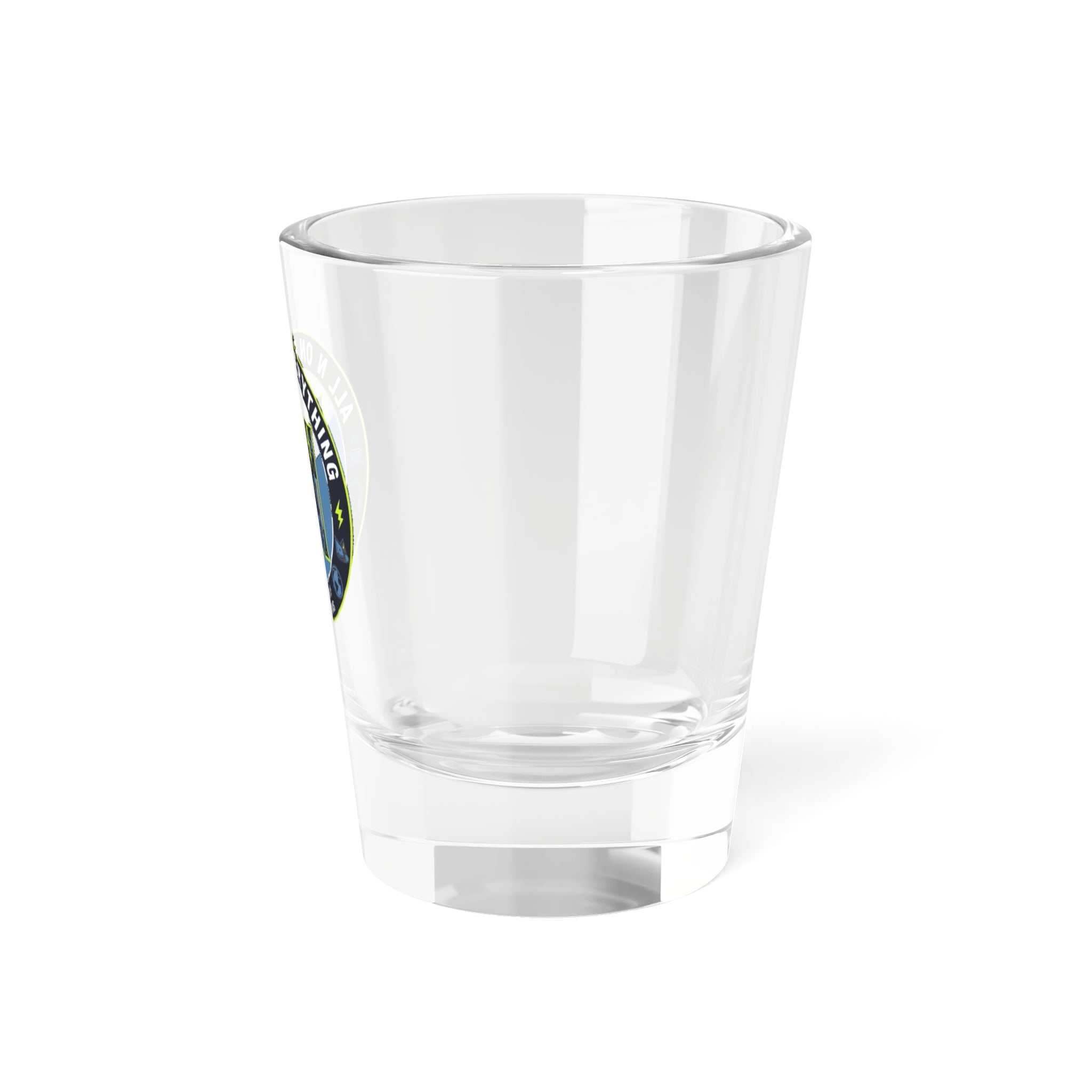 Shot Glass - All N On Everything Design