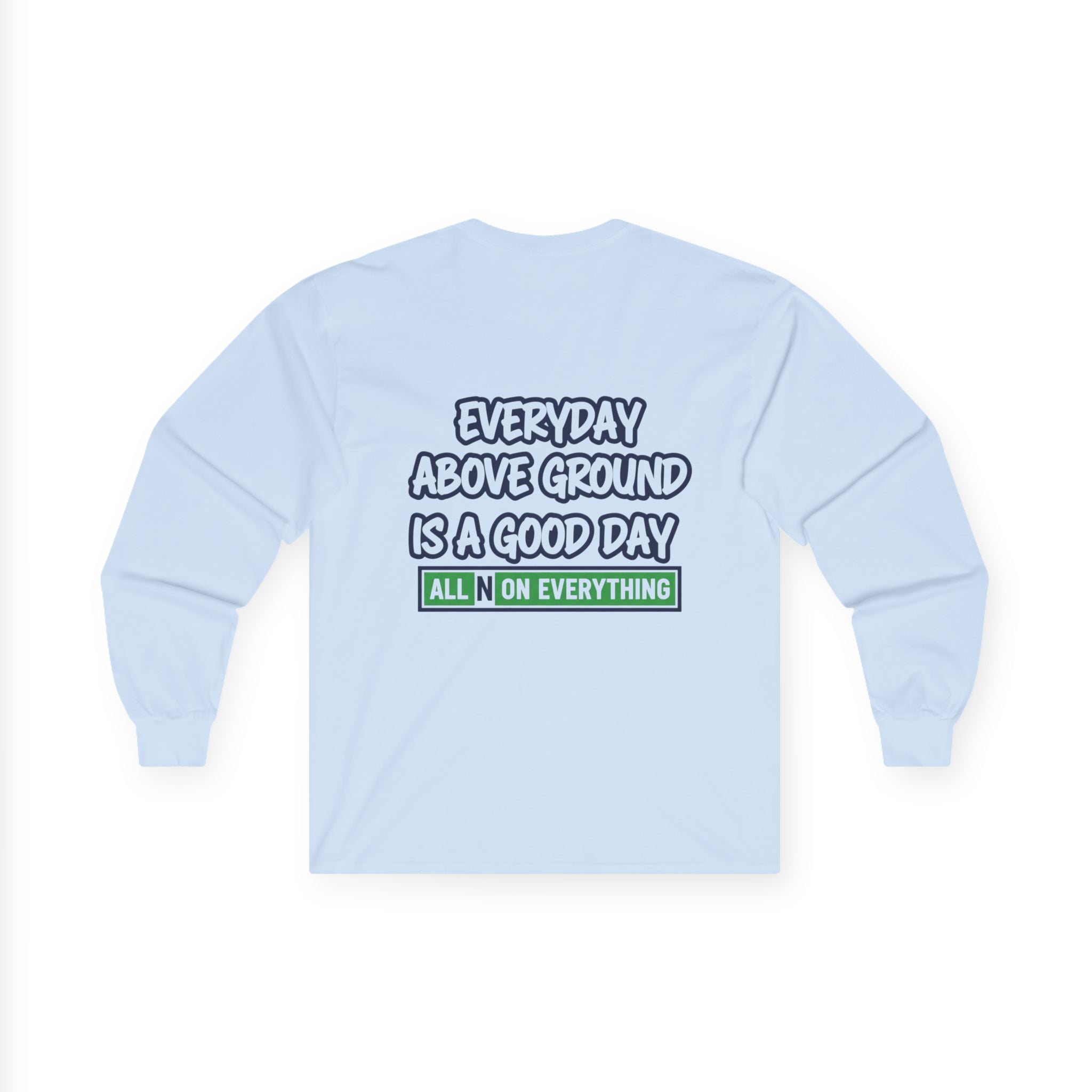Unisex Ultra Cotton Long Sleeve Tee- All N On Everything design