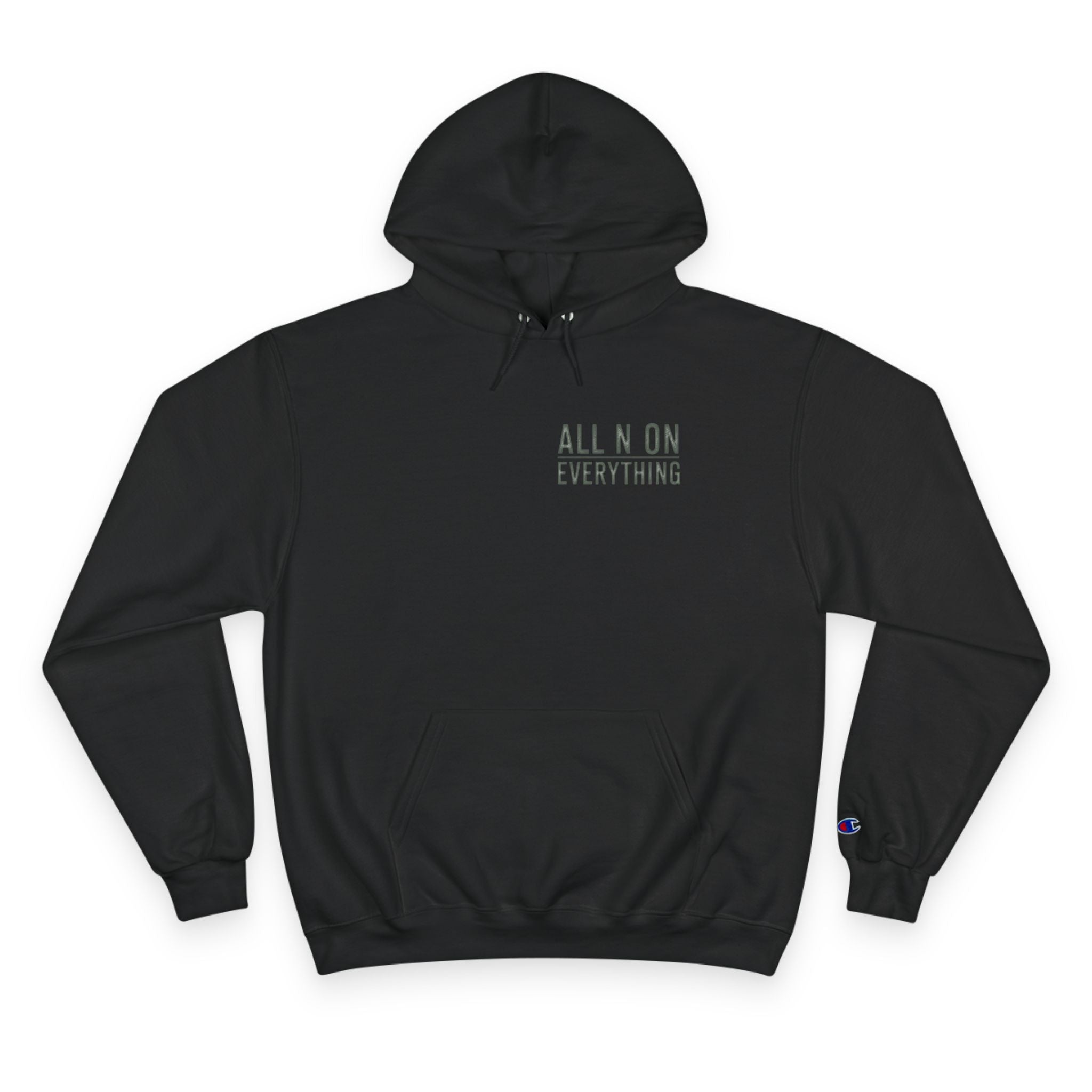 Champion Hoodie - All N On Everything Design
