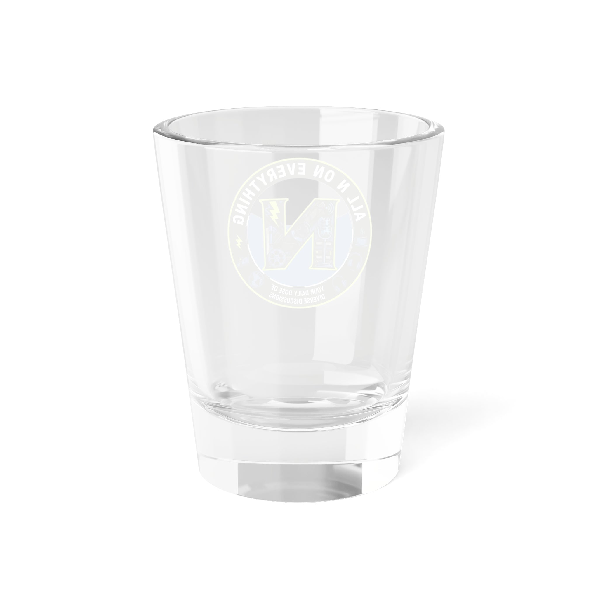 Shot Glass - All N On Everything Design