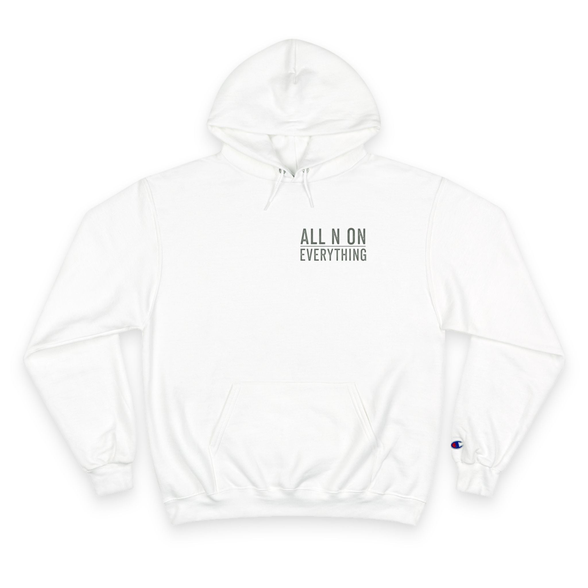 Champion Hoodie - All N On Everything Design