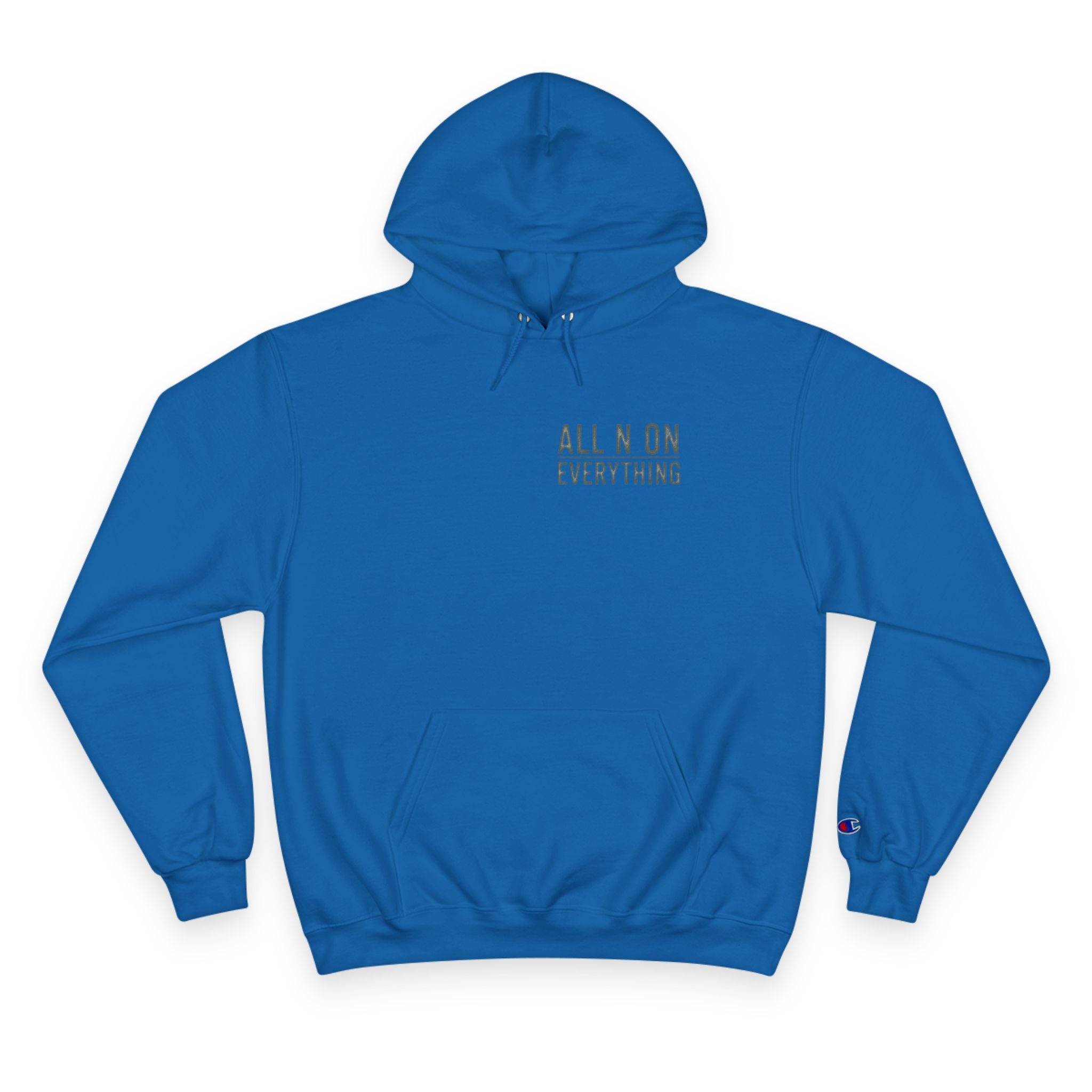 Champion Hoodie - All N On Everything Design