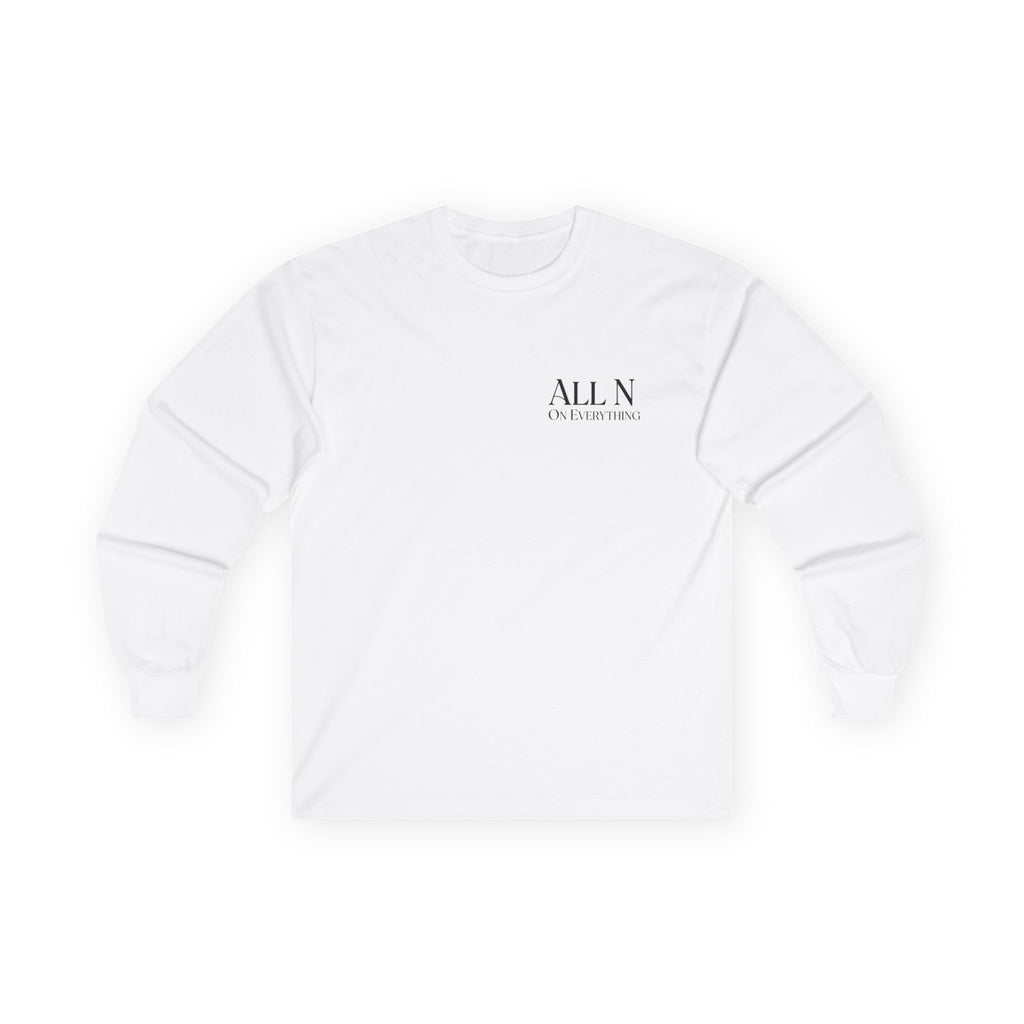 Unisex Ultra Cotton Long Sleeve Tee- All N On Everything design