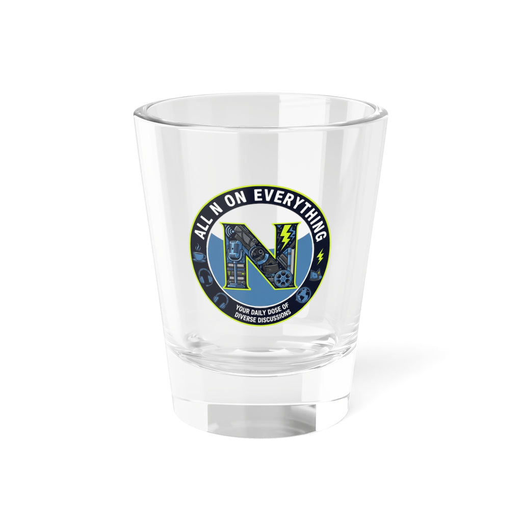 Shot Glass - All N On Everything Design