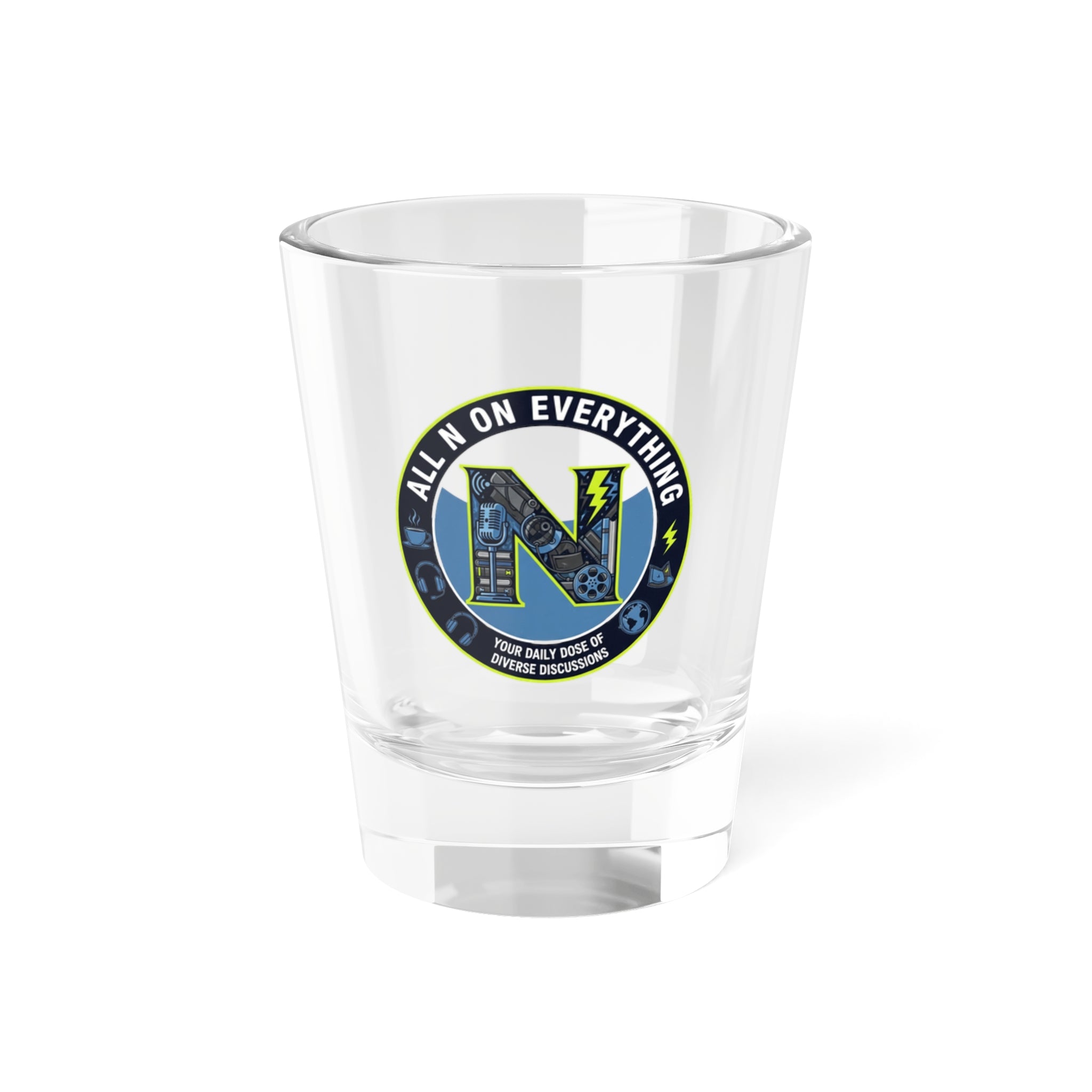 Shot Glass - All N On Everything Design