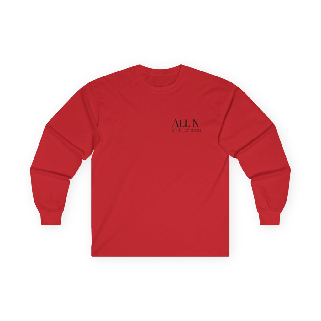 Unisex Ultra Cotton Long Sleeve Tee- All N On Everything design