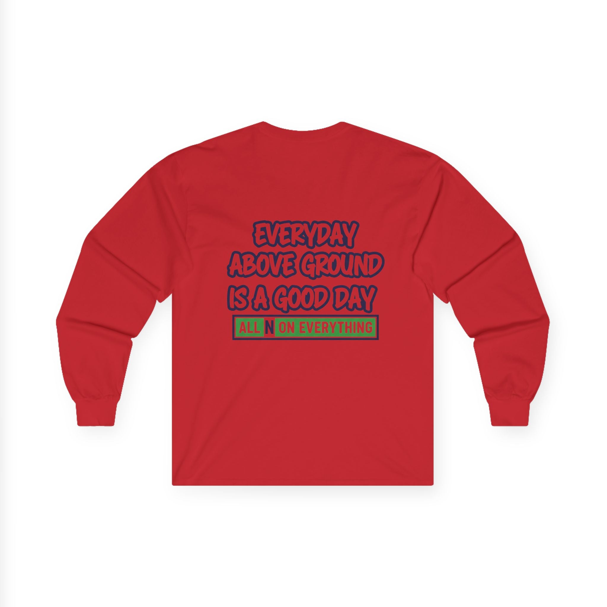 Unisex Ultra Cotton Long Sleeve Tee- All N On Everything design