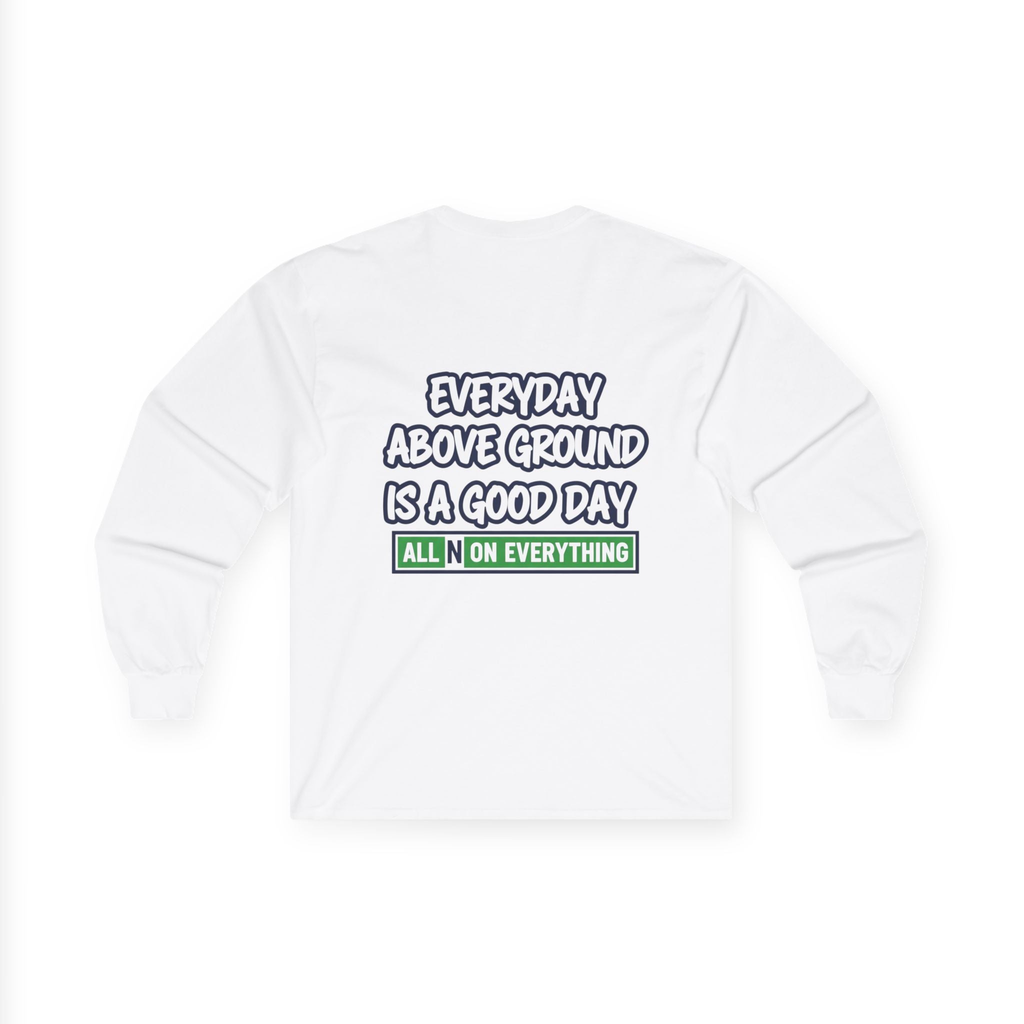 Unisex Ultra Cotton Long Sleeve Tee- All N On Everything design
