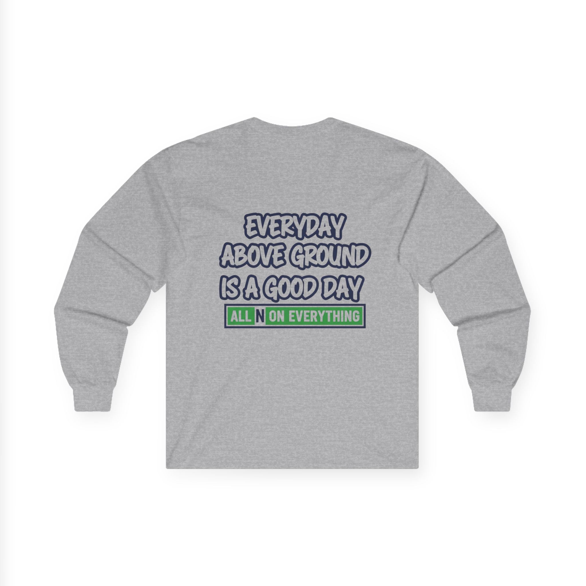 Unisex Ultra Cotton Long Sleeve Tee- All N On Everything design