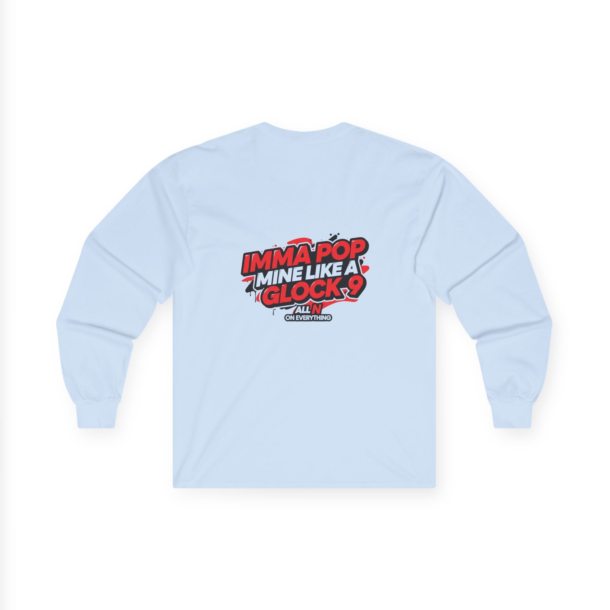Unisex Ultra Cotton Long Sleeve Tee- All N On Everything design